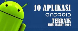 10 Aplikasi Android Terbaik Maret 2014
