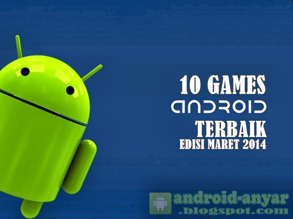 Free download 10 games Android gratis terbaik terbaru .APK Full data