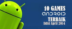 10 Game Android Terbaik April 2014