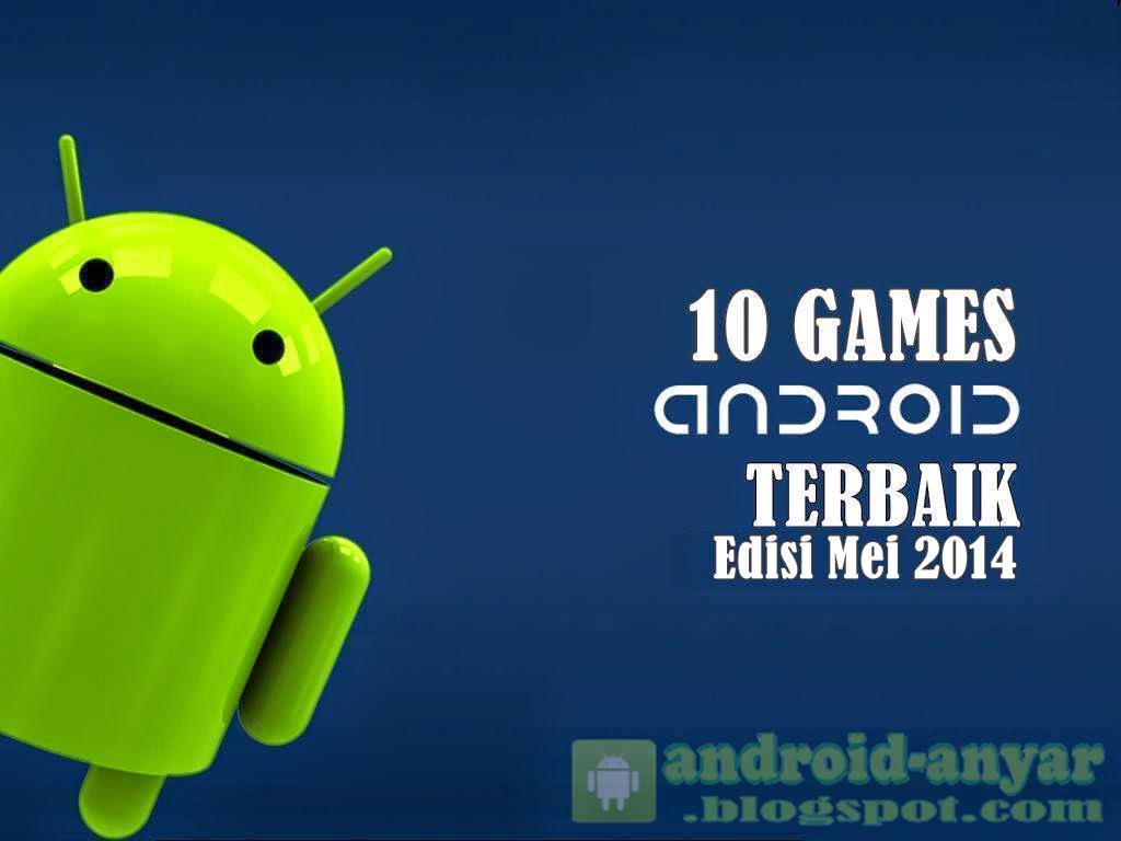 Free download 10 best games .apk for May 2014