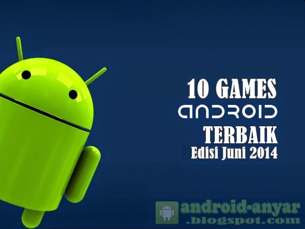 Free download 10 best games for Android in June 2014 APK
