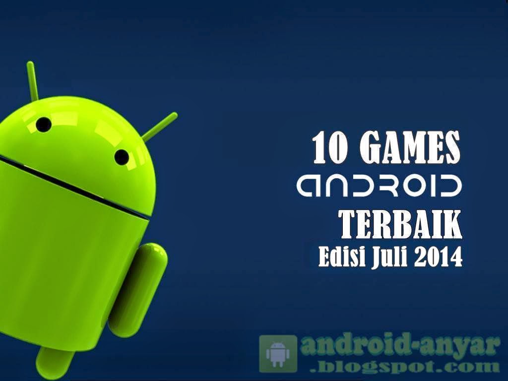 Free download best gamses Android apps July 2014 .APK Full Data