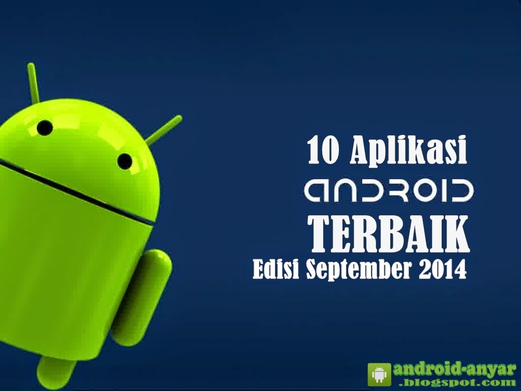 Free download aplikasi Android gratis terbaik terpercaya terbaru selama bulan September 2014 .APK FULL