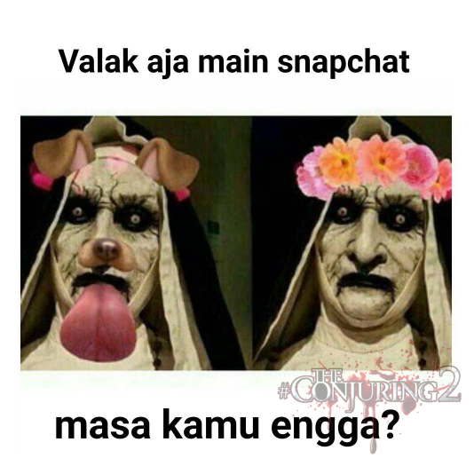 Meme Valak Main Snapchat Gokil