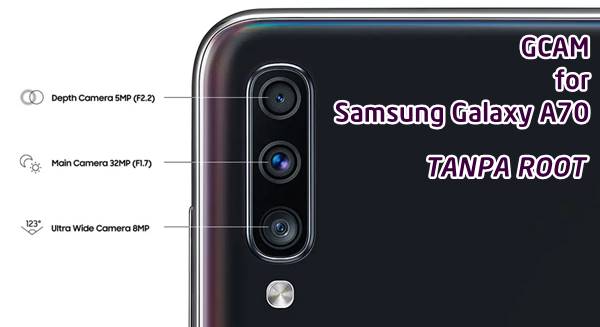 Download APK dan Cara Install GCam Samsung Galaxy A70 Tanpa Root