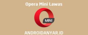Cara Download Opera Mini Versi Lama APK Android