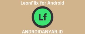 Download LeonFlix Android APK Terbaru Gratis