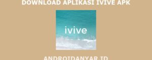 Download Aplikasi Ivive APK for Android Gratis Terbaru